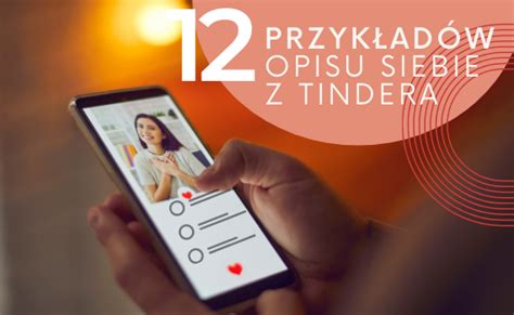 gotowe opisy na tindera dla dziewczyny|12 przykładów opisu siebie prosto z Tindera